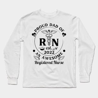 Proud Dad Of Registered Nurse RN 2022 Long Sleeve T-Shirt